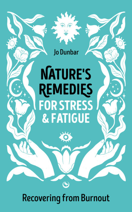 Nature's Remedies for Stress and Fatigue