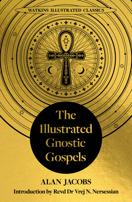 The Illustrated Gnostic Gospels (Watkins Illustrated Classics)