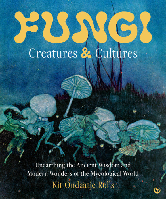 Fungi: Creatures & Cultures