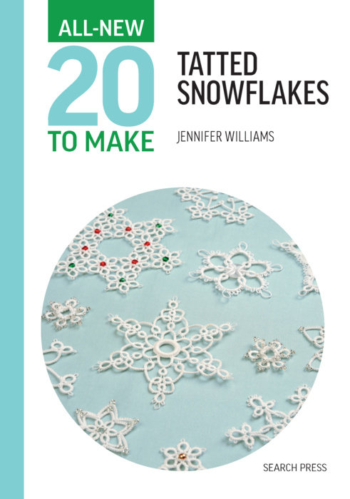All-New Twenty To Make: Tatted Snowflakes