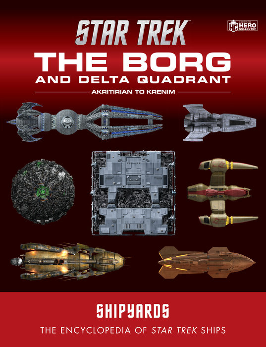 Star Trek Shipyards: The Borg and the Delta Quadrant Vol. 1 - Akritirian to Kren im