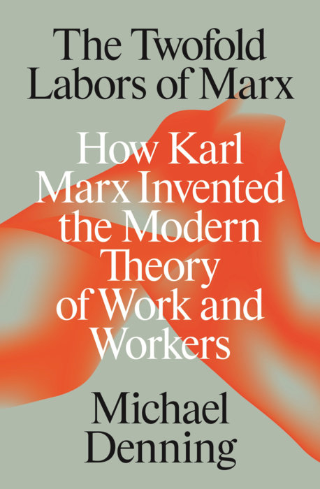 The Twofold Labors of Marx