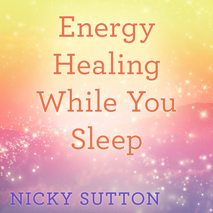 Energy Healing While You Sleep