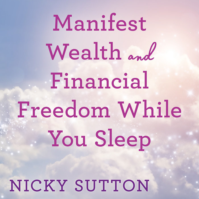 Manifest Wealth & Financial Freedom While You Sleep