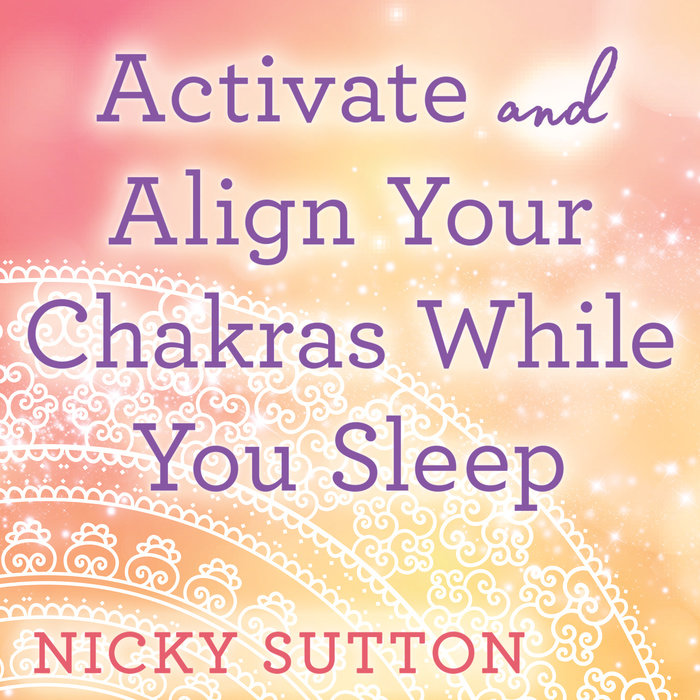 Activate & Align Your Chakras While You Sleep