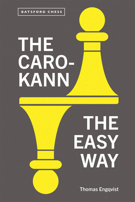 The Caro-Kann: The Easy Way