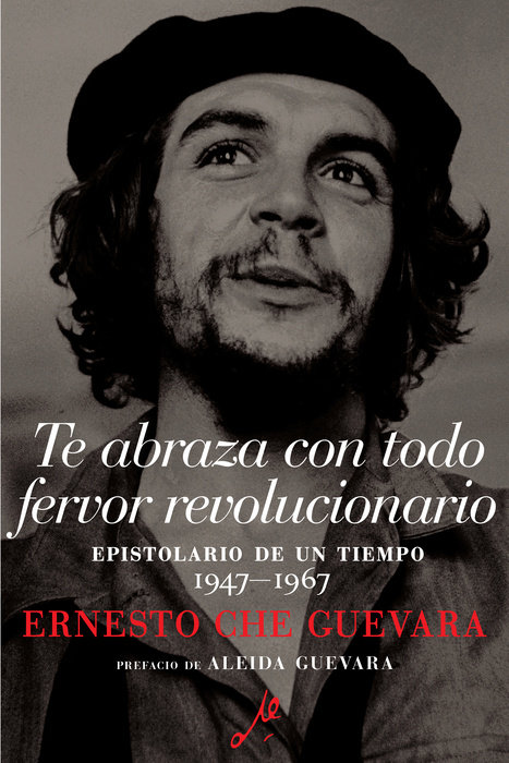 Te abraza con todo fervor revolucionario