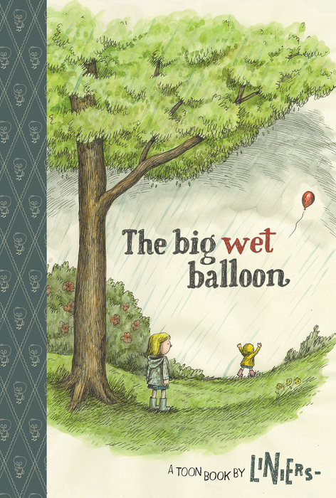 The Big Wet Balloon By Liniers