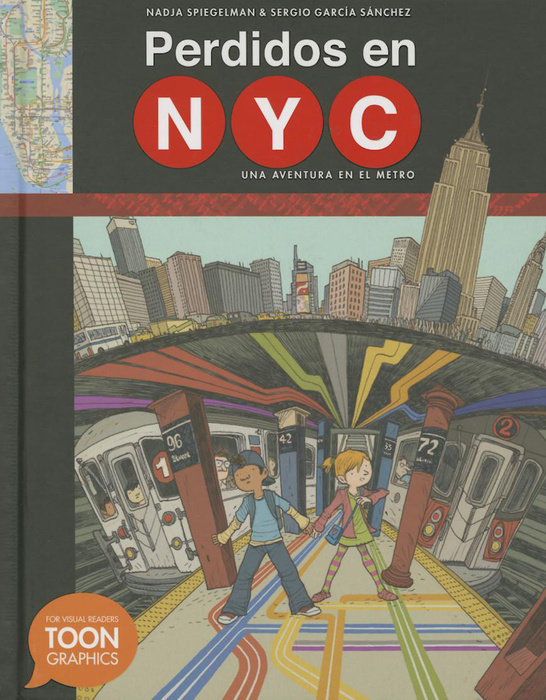 Perdidos en NYC: una aventura en el metro By Nadja Spiegelman And Illustrated By Sergio García Sánchez