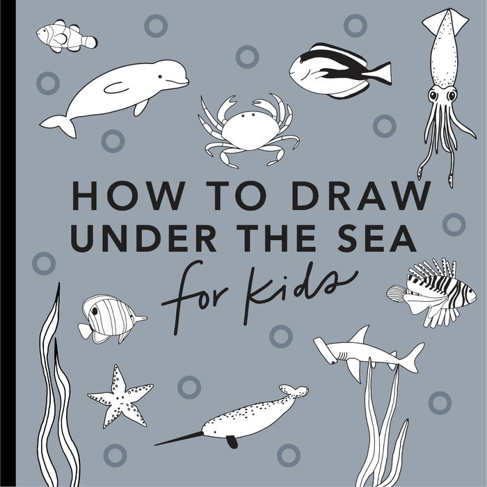 Under the Sea: How to Draw Books for Kids with Dolphins, Mermaids, and Ocean Animals