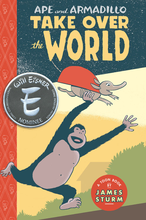 Ape & Armadillo Take Over The World By James Sturm