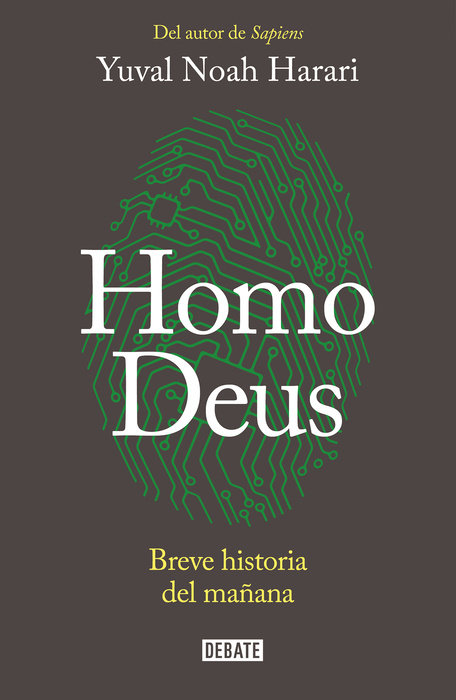 Homo Deus: Breve historia del mañana / Homo deus. A history of tomorrow