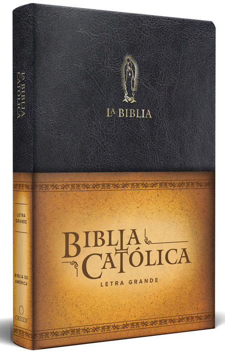 La Biblia Católica: Tamaño grande, Edición letra grande piel negra, con Virgen de Guadalupe / Catholic Leather Bible. Large Size, Large Print, Color Black