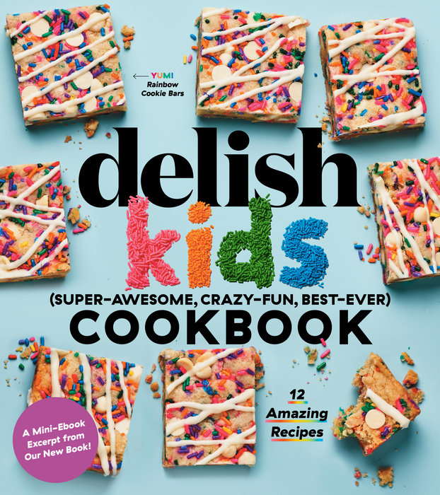 Delish Kids (Super-Awesome, Crazy-Fun, Best-Ever) Cookbook 12-Recipe Sampler