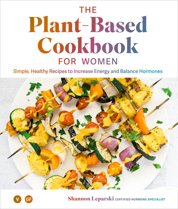 The Plant Based Cookbook for Women