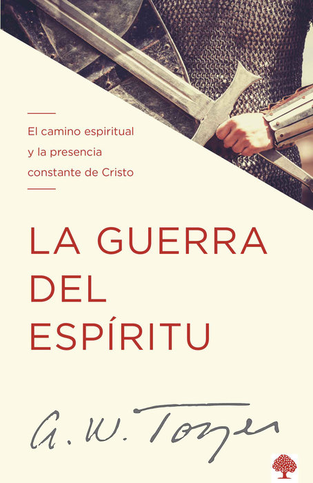 La guerra del espíritu: El camino espiritual y la presencia constante de Cristo / The Warfare of the Spirit