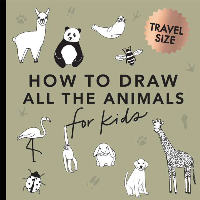 All the Animals: How to Draw Books for Kids with Dogs, Cats, Lions, Dolphins, and More (Mini)