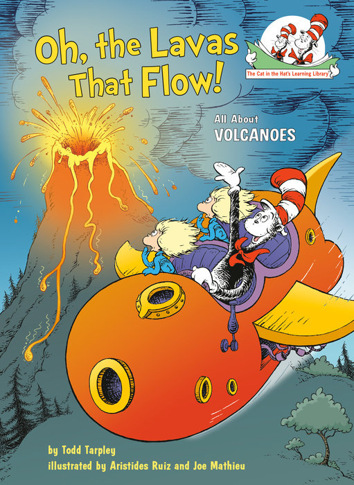 Oh, the Lavas That Flow! All About Volcanoes