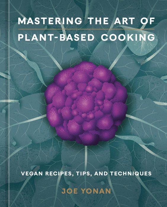 Mastering the Art of Plant-Based Cooking