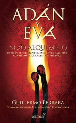 Adán y Eva. Sexo alquímico / Adam and Eve: Sexo alquímico