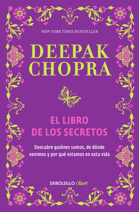 El libro de los secretos / The Book of Secrets: Unlocking the Hidden Dimensions of Your Life