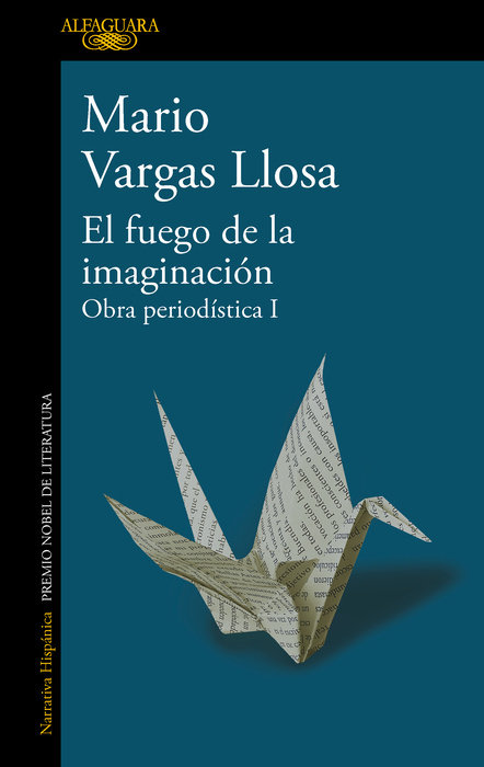 El fuego de la imaginación: Libros, escenarios, pantallas y museos. Obra Periodística 1 / The Fire of Imagination. Journalistic Works 1