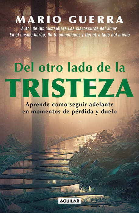 Del otro lado de la tristeza. Aprende como seguir adelante en momentos de pérdid a y duelo / On the Other Side of Sadness. Learn How to Move on in Times of Los