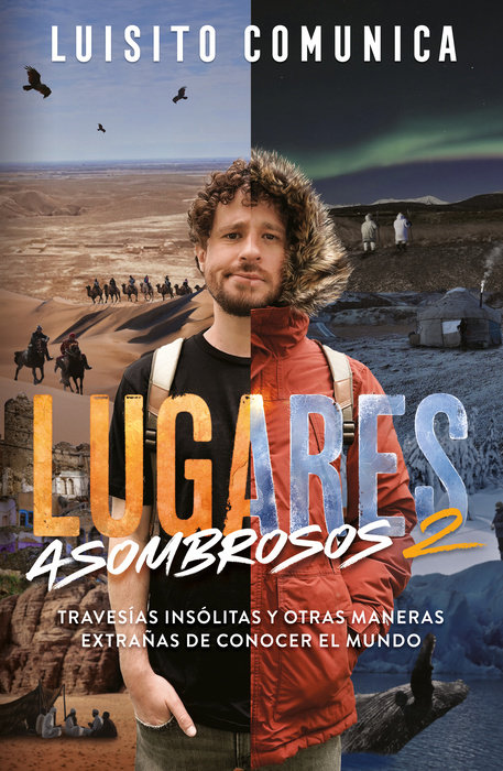 Lugares asombrosos 2 / Amazing Places 2. Unusual Journeys and Other Strange Ways of Getting to Know the World