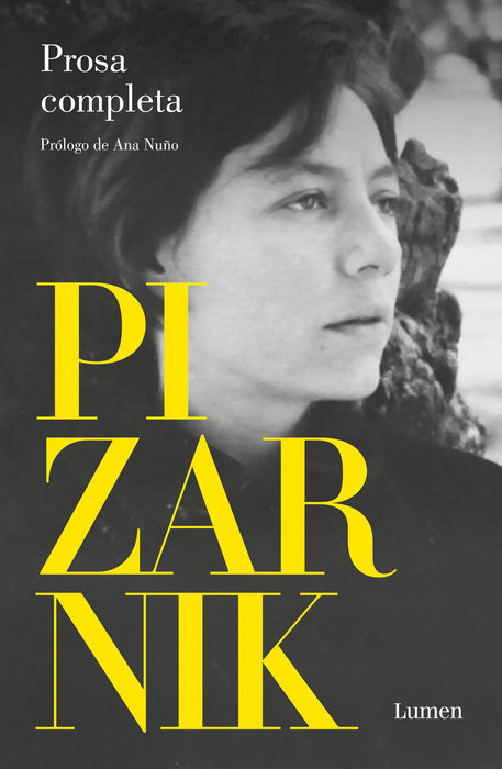 Alejandra Pizarnik Prosa completa / Alejandra Pizarnik Complete Prose