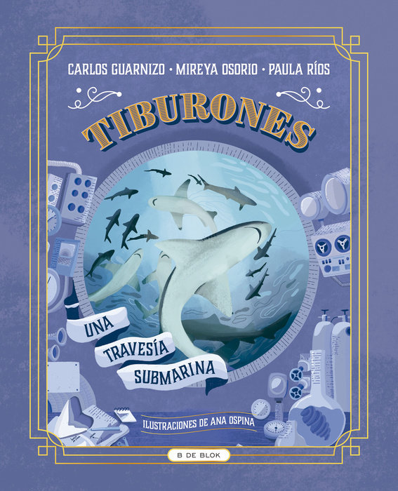 Tiburones. Una travesía submarina / Sharks: A Submarine Voyage