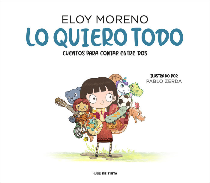 Lo quiero todo. Cuentos para contar entre dos / I Want It All. Stories to Tell Between Two