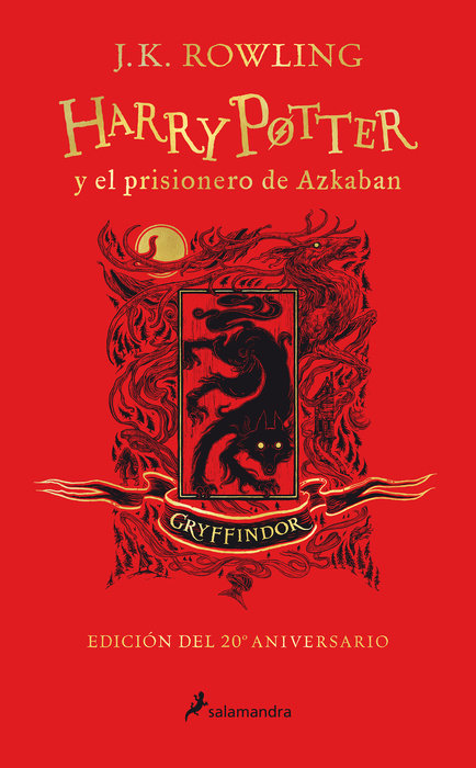 Harry Potter y el prisionero de Azkaban. (Edición 20 Aniv. Gryffindor) / Harry P otter and the Prisoner of Azkaban. Gryffindor Edition