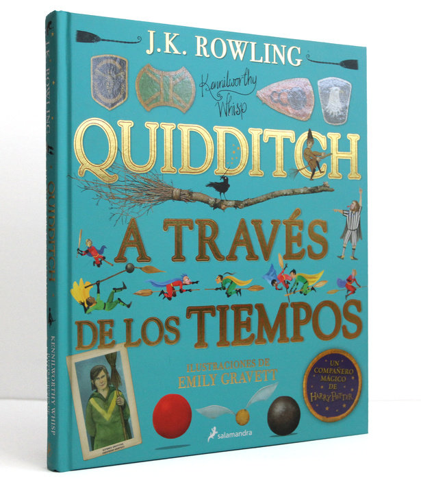 Quidditch a través de los tiempos (Un libro de la biblioteca de Hogwarts edición  ilustrada) / Quidditch Through the Ages: The Illustrated Edition