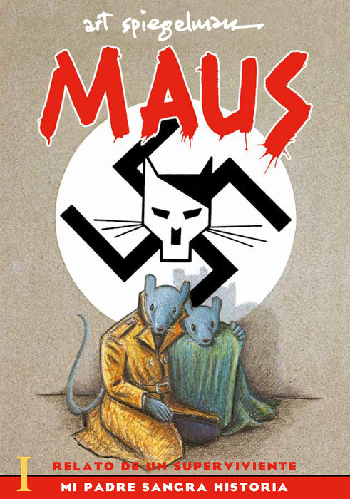 Maus I: Relato de un sobreviviente. Mi padre sangra historia / Maus I: A Survivor's Tale: My Father Bleeds History