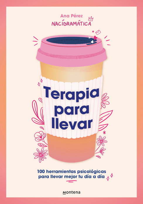 Terapia para llevar: 100 herramientas psicológicas para llevar mejor tu día a día / Therapy to Go