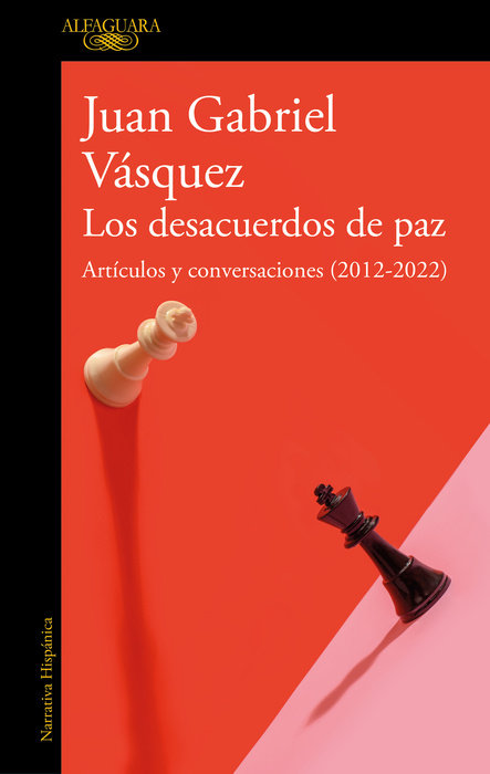 Los desacuerdos de paz. Artículos y conversaciones (2012-2022) / The Peace Discord