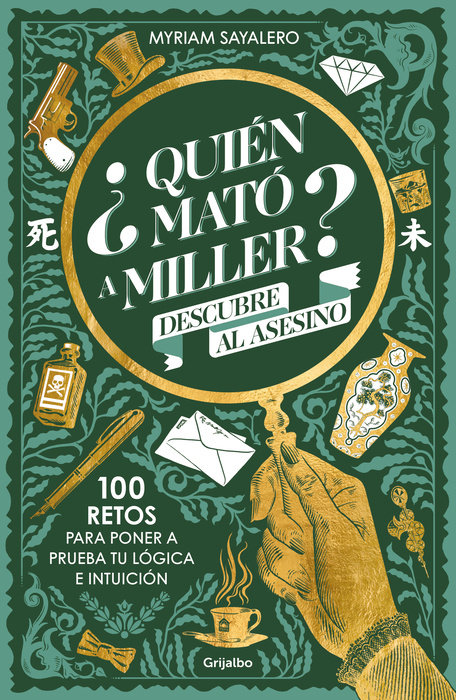 ¿Quién mató a Miller? 100 retos de misterio para poner a prueba tu lógica e intuición / Who Killed Miller?