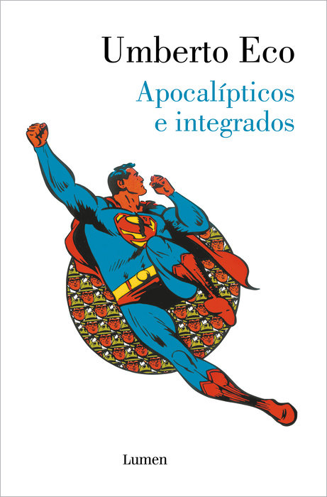 Apocalípticos e integrados / Apocalypse Postponed: Essays by Umberto Eco
