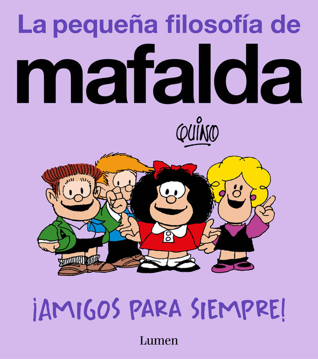 ¡Amigos para siempre! (La pequeña filosofía de Mafalda) / Friends Forever! (La pequeña filosofía de Mafalda)