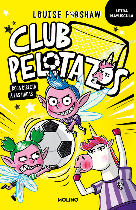 Club pelotazos. Roja directa a las hadas (con letra MAYÚSCULA) / Bad United: Foul Play