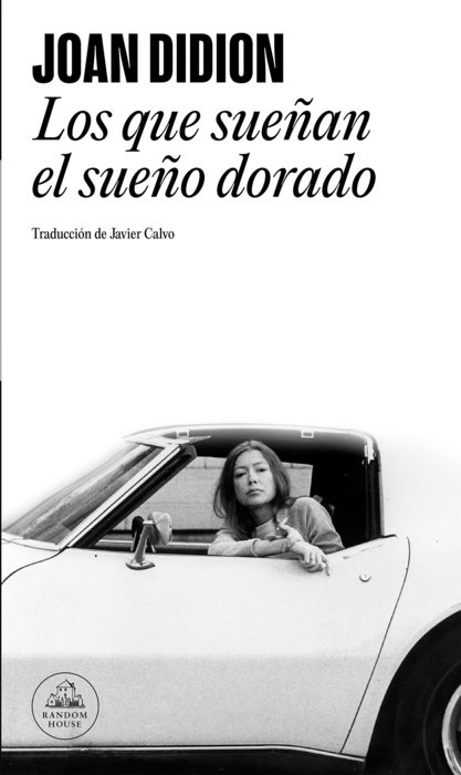 Los que sueñan el sueño dorado / Didion Anthology