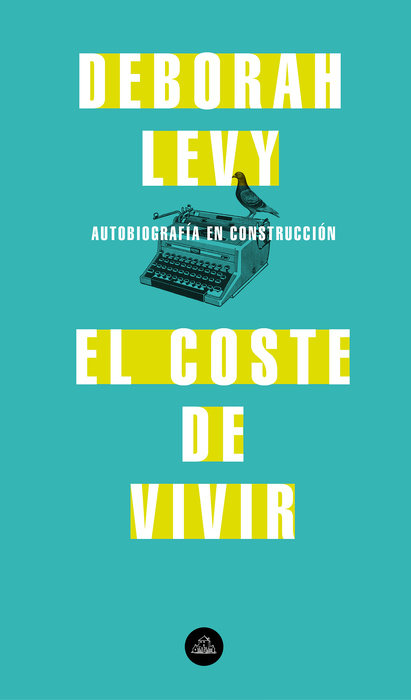 El coste de vivir: Autobiografía en construcción / The Cost of Living: A Working Autobiography