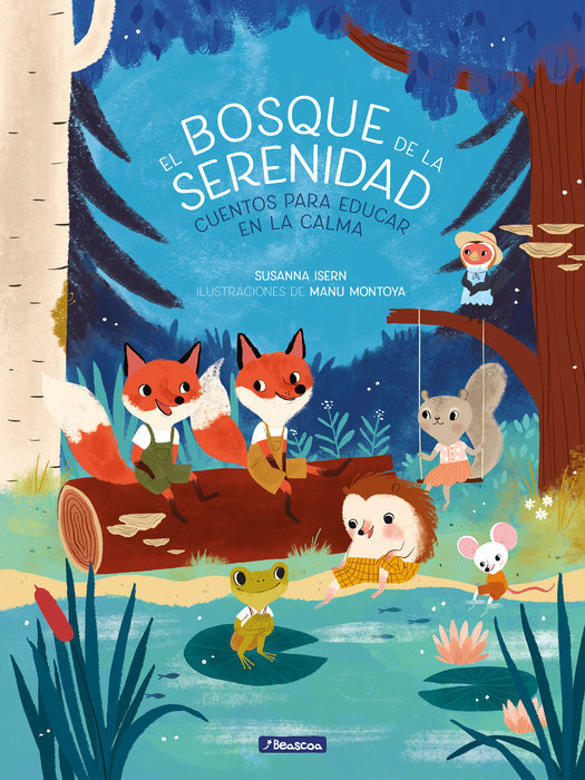 El bosque de la serenidad. Cuentos para educar en la calma / The Forest of Serenity. Stories to Teach In The Calm