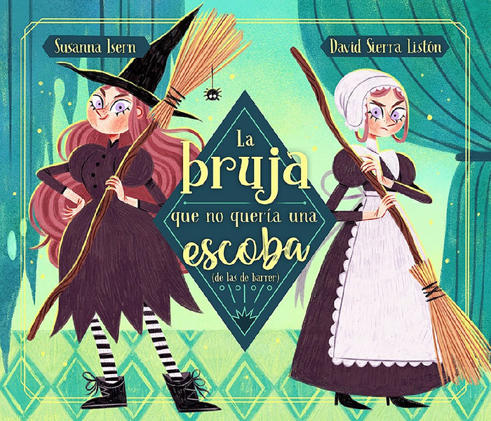 La bruja que no quería una escoba (de las de barrer) / The Witch Who Did Not Wan t a Broom, (Not the Sweeping Kind)