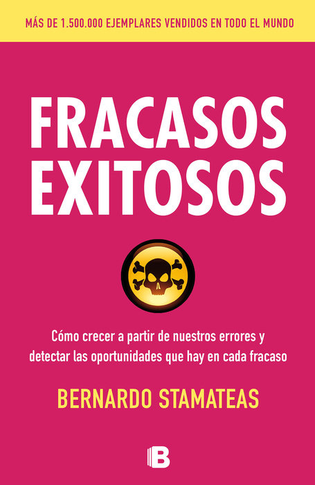 Fracasos exitosos: cómo crecer a partir de nuestros errores y detectar las oportunidades, qué hay en cada fracaso / Successful Failures