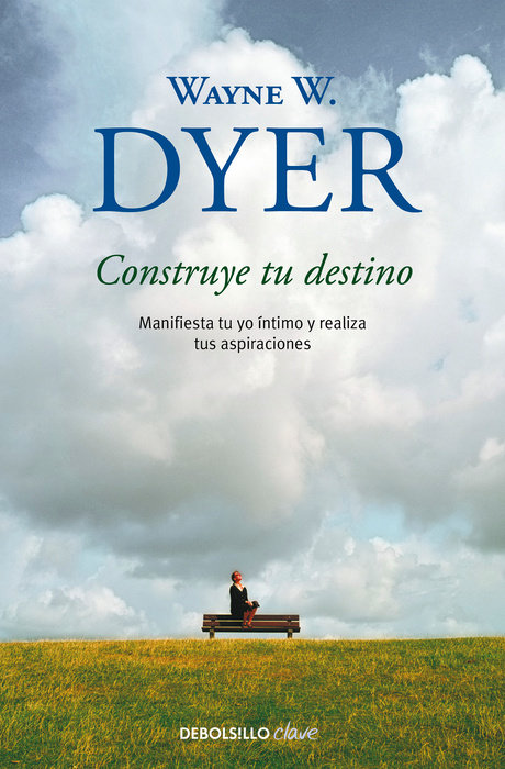 Construye tu destino: Manifiesta tu yo íntimo y realiza tus aspiraciones / Manifest Your Destiny