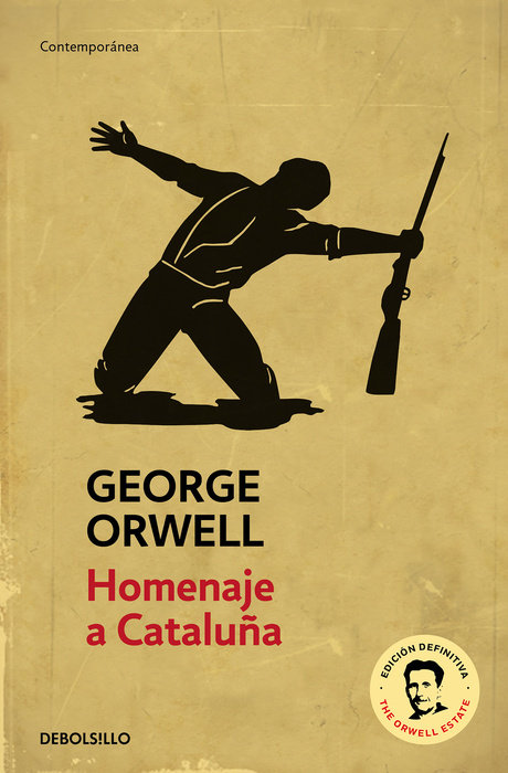 Homenaje a Cataluña (Edición definitiva avalada por The Orwell Estate) / Homage to Catalonia. (Definitive text endorsed by The Orwell Foundation)