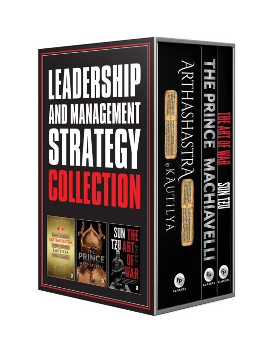 Leadership and Management Strategy Collection - The Prince, The Art of War, and Arthashastra – English / Best Classic Books collection to Learn Economics/ Lea