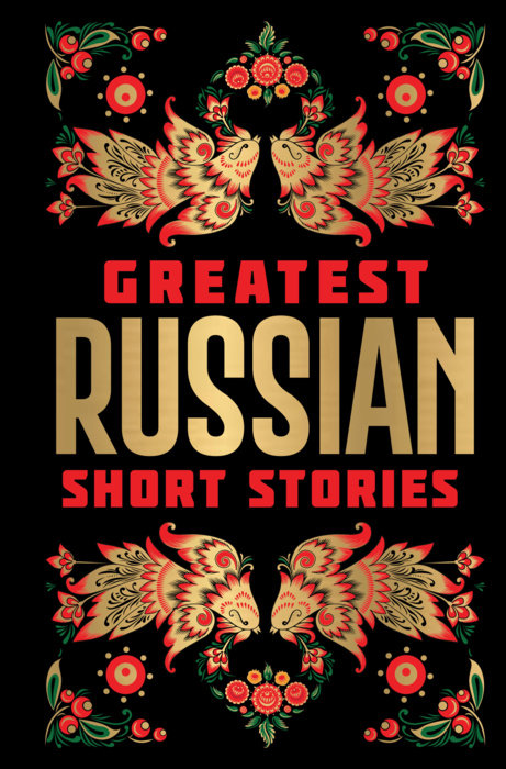 Greatest Russian Short Stories [Deluxe Edition] – English / Classic Russian Short Fiction Stories / Collection of Russian Literature Bestsellers / Iconic