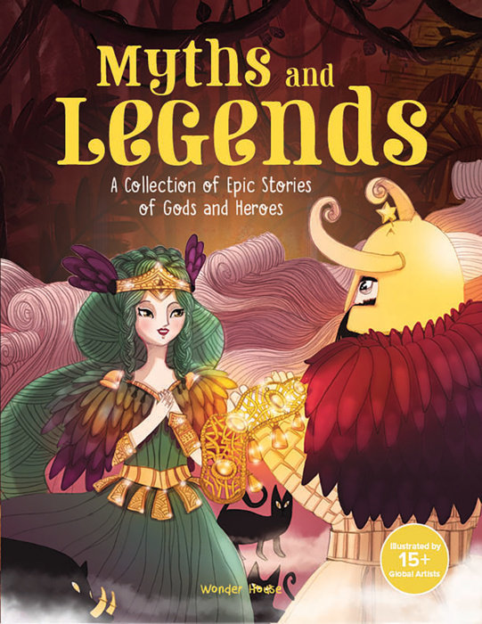 Myths and Legends: A Collection of Epic Stories of Gods and Heroes